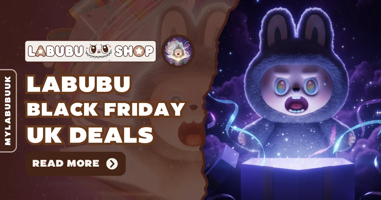 Labubu Black Friday UK Deals – Biggest Discounts on Labubu Merch & Mystery Boxes