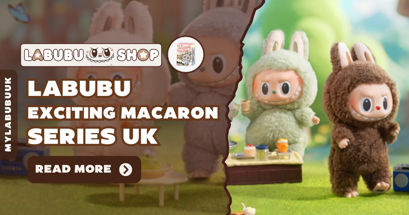 Labubu Exciting Macaron Series UK – Full Character Breakdown & Best Labubu Deals